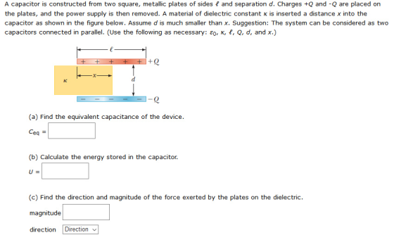 A capacitor is constructed from two square, metallic plates of sides ! and separation d. Charges +Q and -Q are placed on the