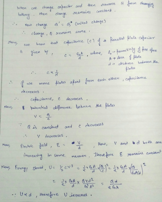 Wilhen we charge capacitor and then remove it from charging batterey then charge reamains constant. New charge d=go Ciniti