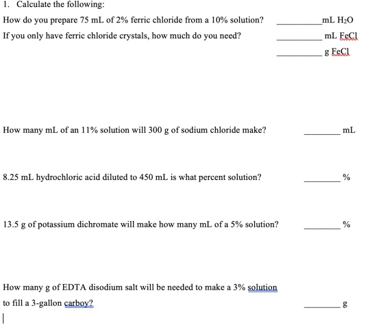 1. Calculate the following: How do you prepare 75 mL of 2% ferric chloride from a 10% solution? If you only have ferric chlor