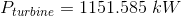 Pfurbine = 1151.585 kW