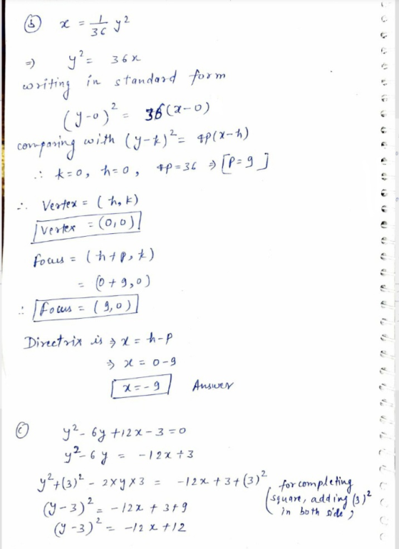 5 -) 2-3 y? y² = 36x writing in standard form ( J-) 367-0) comparing with (9-x) = 4p(x-th) .: K=0, h=0, 4p=36 » [P=9 ) Veotex