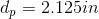 d_{p}=2.125 in