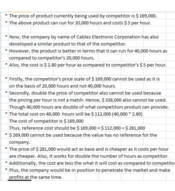 * The price of product currently being used by competitor is $ 169,000. The above product can run for 20,000 hours and costs
