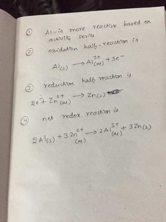 Al-is more reactive based on activity series oxidation half-reaction is 3+ Alcae +3e- Als) - » reduction hall reaction is I 7