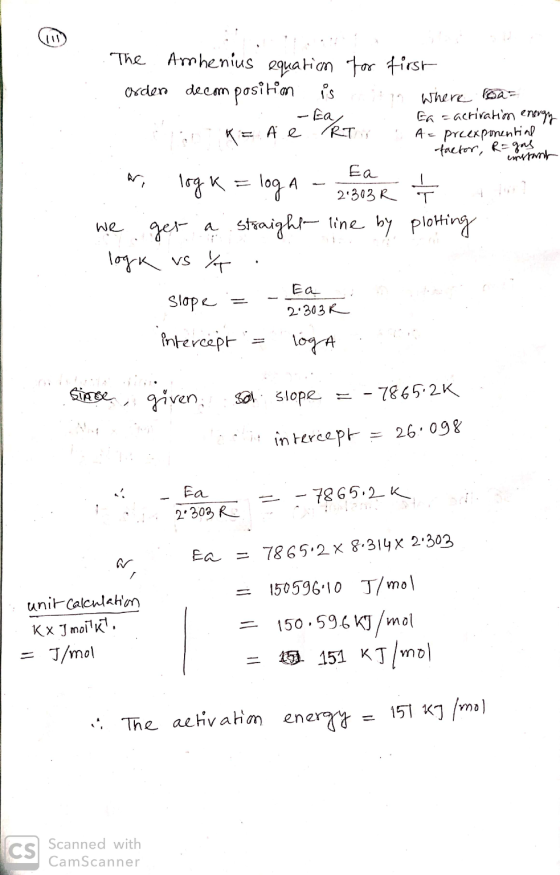 The Amhenius equation for first order decom position is to where ma- -Ea . Ea = activation energy PORTK = A e RTG A= preexpon