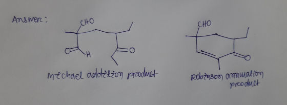 Answer: CHO CHO H Mechael addition product Robinson ammation preocuer