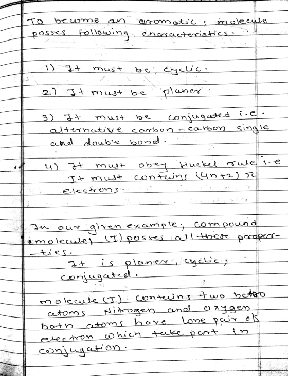 To become an Lposses following aromatic molecule characteristics 1 1). It must be cyclic. 2) It must be planer 3) It must be