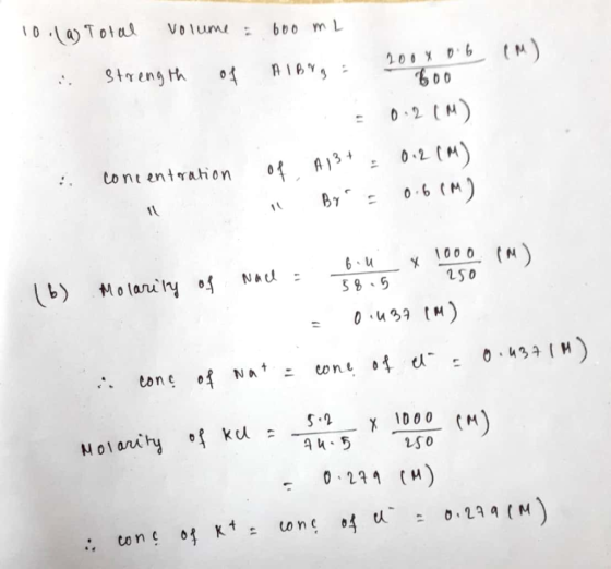 . 10. (a) Total volume : 600 mL a strength of AIB Ng = 10 boo = 0.2 (M) & of concentration S Al3+ = 0.2 (M) By 0:6(M) i bill