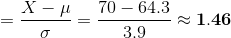 =\frac{X-\mu}{\sigma}=\frac{70-64.3}{3.9}\approx\mathbf{1.46}