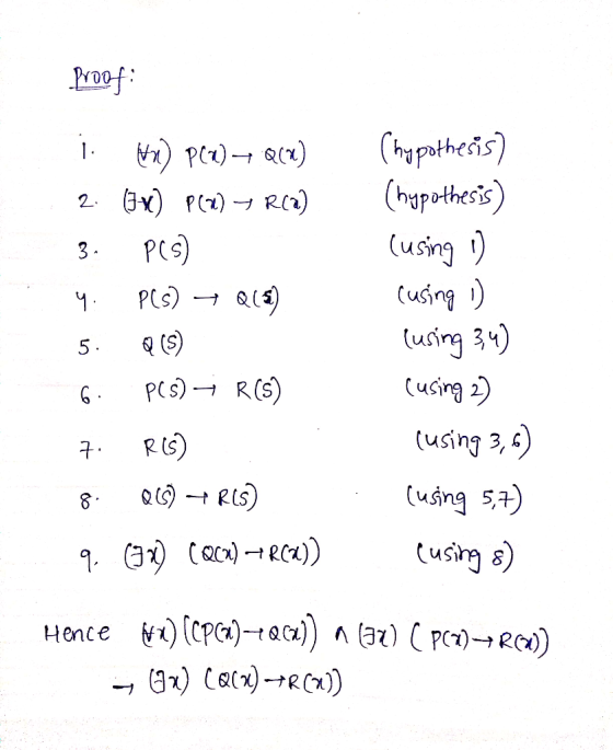 proof: 1. Un) P(1) - Q(x) 2. (Jx) P(X) + RCA) 3. P(S) 4. PCS) + Q(8) 5. Q (5) 6. PCS) – R(S) 7. R(S) 8. QC) +R(S) B 9. (IV) (