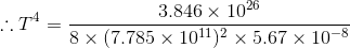 ...1 = 2 3.846 x 1026 8x (7.785 x 1011)2 x 5.67 x 10-8