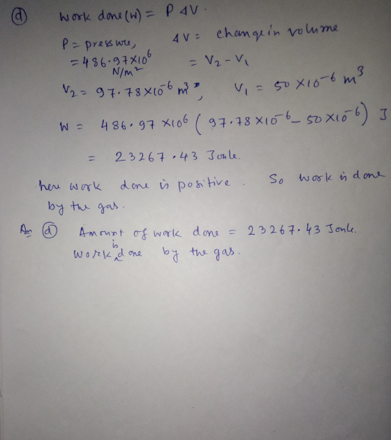 P = presswee, work done (W) = PAV AV change in volume =486.978106 = V₂ - Vi N/m² 12 = 97.78x100 mg 486.97 X106 ( 97.78 x16-6_