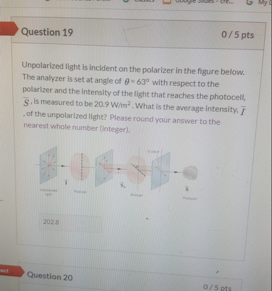 dre Question 19 0/5 pts Unpolarized light is incident on the polarizer in the figure below. The analyzer is set at angle of 6