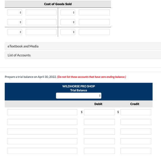 Cost of Goods Sold eTextbook and Media List of Accounts Prepare a trial balance on April 30, 2022. (Do not list those account