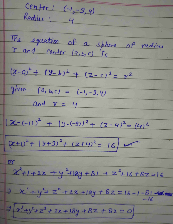 center: Radius: (4,-9, 4) 4 The & equation of a sphere and Center (a, b, c) is of radius 1 (x-a²+ ly-b) 24 (2-c)² = 22 given