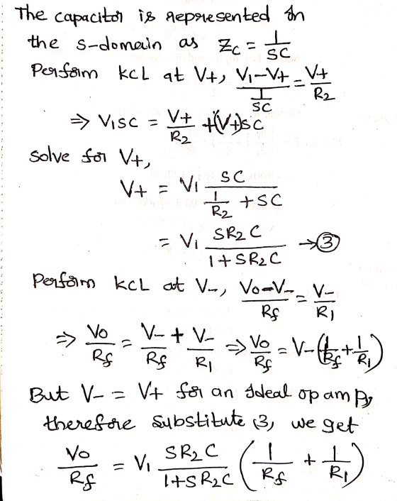 V+ HVAC Rz The capacitor is represented on the s-domain as Zc = 466 Perform kcl at V+, Vi-Vt - Vt sc R2 => Visc = R2 solve f