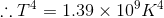 :14 = 1.39 x 10°K4