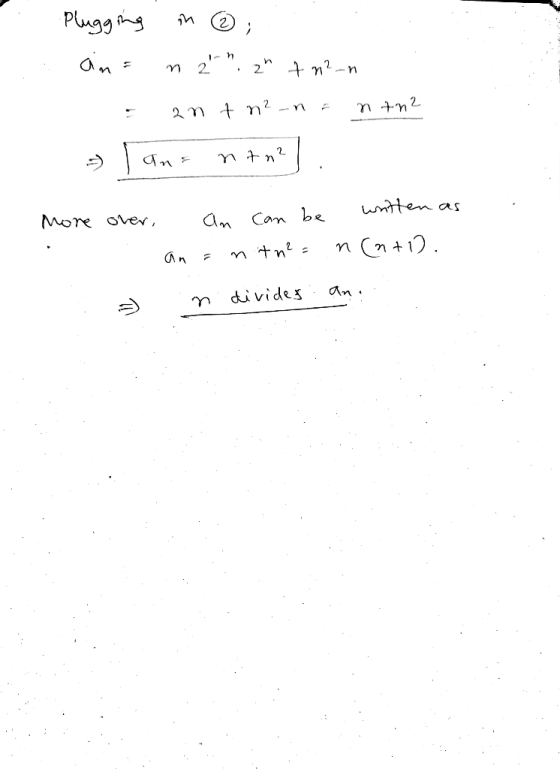 Plugging in ③ ; . . an= n2n. zn 7. n²_n = 2n + na-n = n +n2 ans ntn? More over, an can be written as . anantn²= n(n+1. - . n