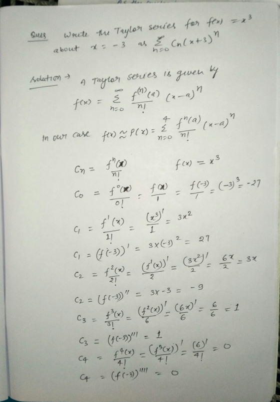 Ques about woute the Taylor series for flas = 3 as & Cn (x+3) x = - 3 solution - A Taylor series is given by f(x) = fm.cat) E