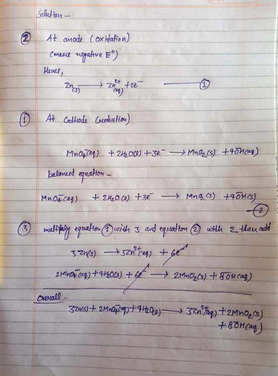 Solution- At anode (oxidation) (masce negative Eo) Henel, At Cathode conduction) Mnog Caq) + 2H200) + ze MnO₂ (s) +004(aq) ba