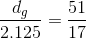 \frac{d_{g}}{2.125}=\frac{51}{17}