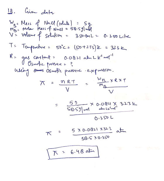 - 18. Criven date Wo= Mess of Nall (solute ) = 5g My Moler trees of Nall = 58.5 gl mite ve volume of solution - 35000m2 = 0.3