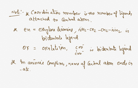 note :- & Coordination number is the number of ligands - attached to Central atom. * en = ethylene damine, NH2 - CH2 - Ch 2-w