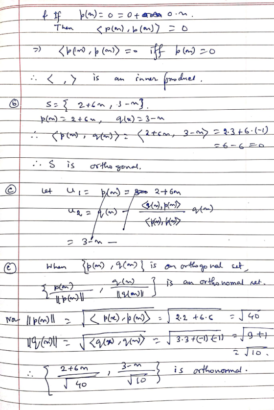 & If þ(m) = 0 =0fare on Then sp(m), b (on)) so 7) Tb (m) , p (m2) zo iff blom) zo <,) is an inner product s={ 2+6m, .3-n}. p(