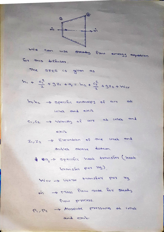 3. can use steady flow energy equation this diffuser The SFEE given as hit tg Z, &q=ha. dolo +9Zz+ Wer hyhz specific enthalpy