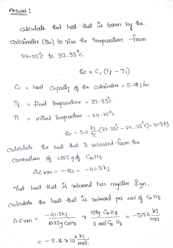 Answer: Calculate that heal that is taken by the Calosiméler (Qc) to rise the tempurature from 24.250 to 32.33°C. : Qc = cc C