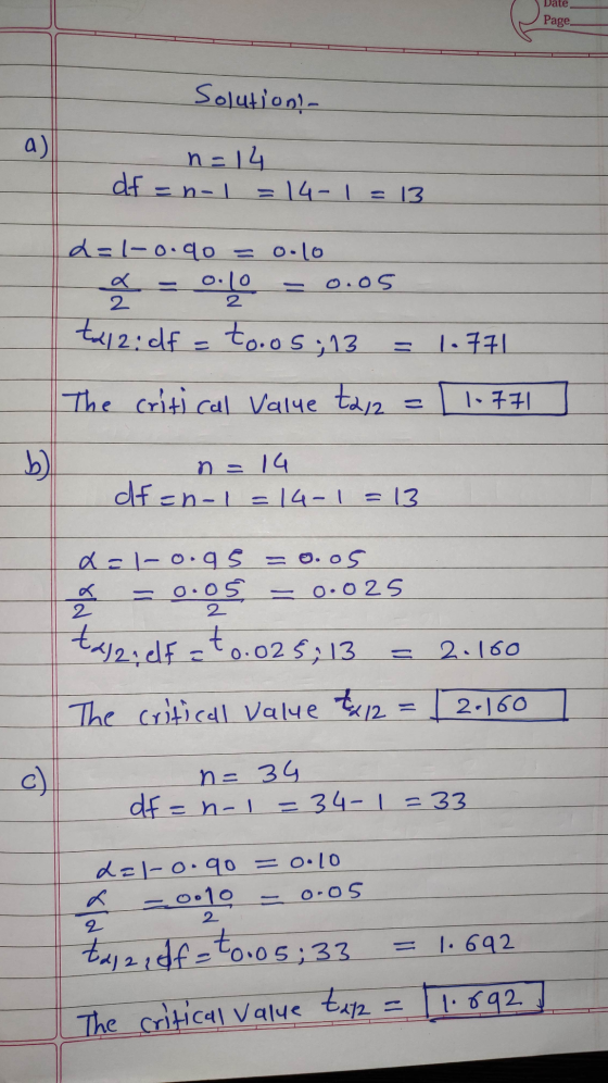 Date Page Solution? - - n=14 df = n-1 = 14-1=13 12=1-0.90 = 0.10 a = 0.10 = 0.05 tx12: df = toos; 13 = 1.771 The critical val