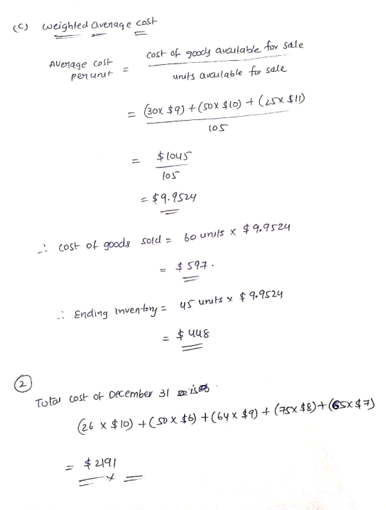 C) weighted average cost cost for sale of goods available Average cost = perunit for sale units available = (30x $9) +(50X $(