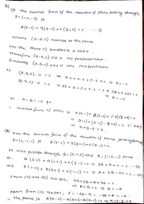 to) w (a) The Mormal The form of the equation of plane passing through P= (1,0,-2) 18 A (x-1) + (9-0)+ (2+)= -... 0 wherze (A