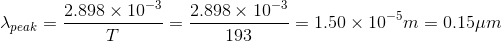 2.898 x 10-3 peak = 2.898 x 10-3 -= 1.50 x 10 193 m = 0.15um