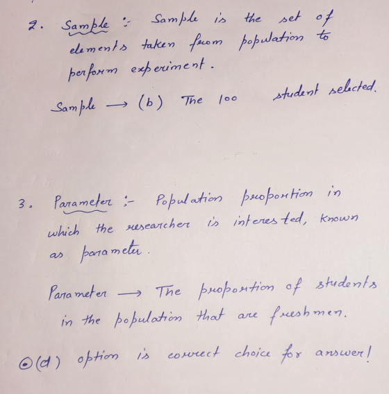 2. Sample : Sample is the set of elements taken from population to perform experiment. Sample (6) The student selected. 100 3