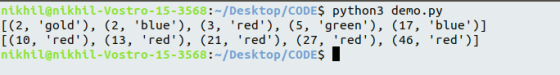 nikhil@nikhil-Vostro-15-3568:-/Desktop/CODE$ python3 demo.py [(2, gold), (2, blue), (3, red), (5, green), (17, blue