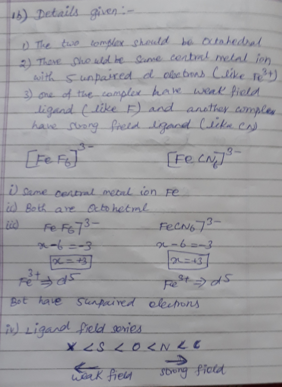 b) Details given D The two tomplex cheuld be Otahedral ) Thave Oheuld he Sunse central melal ton with unpaired d cle brons Cl