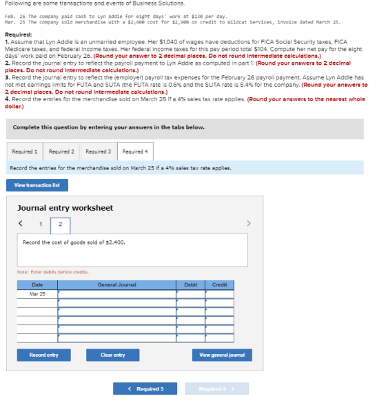 Following are some transactions and events of Business Solutions. Feb. 26 The company paid cash to Lyn Addie for eight days