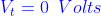 {\color{Blue} V_t=0\, \, \, Volts }