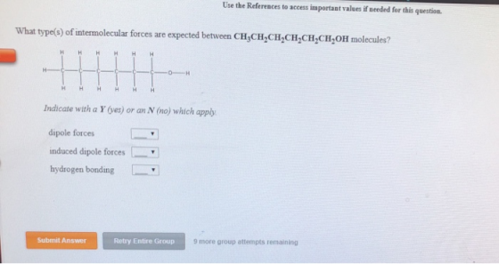 Use the References to access important values if needed for this question. What type(s) of intermolecular forces are expected