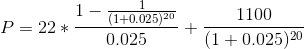 P = 22* - (1+0.025)20 0.025 - + 1100 (1+0.025 20