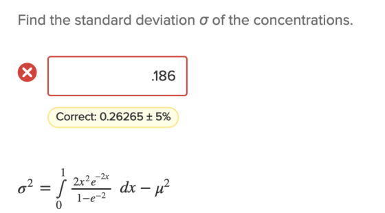 Find the standard deviation σ of the concentrations. .186 Correct: 0.26265 ± 5% 1-e- 0
