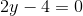 2y-4=0