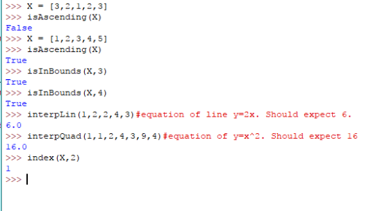>>>isAscending (X) False >>>isAscending (X) True >>isInBounds (X, 3) True >>isInBounds (X, 4) True >>> interpLin (1,2,2,4,3)