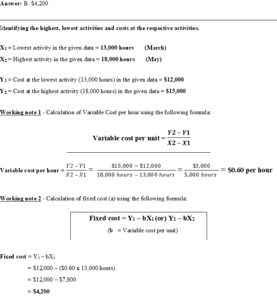 Answer: B. $4,200 Identifying the highest, lowest activities and costs at the respective activities. X1 = Lowest activity in