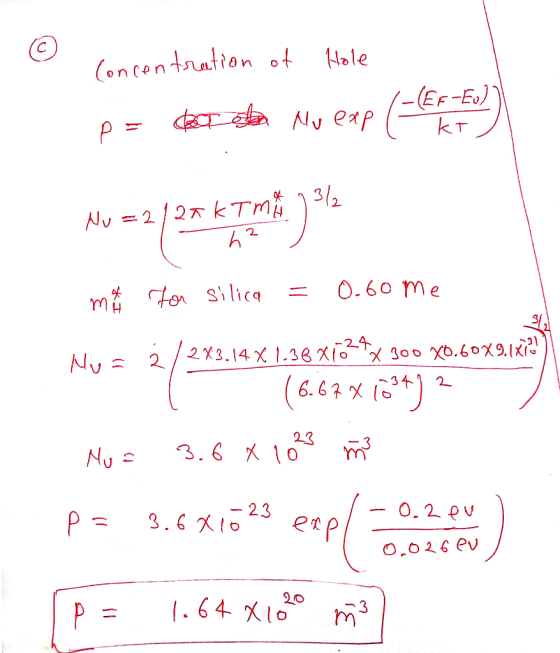 Concentration of Hole p= t she Nu exp (-(EFE) Nu =2122kTMA 13/ h2 14 For Silica = 0.60 me No= 2/2X3.14x 1.36X1024 x 300 x0.60