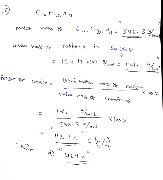 C12H2zo1 v nolao mass of C12 H2O = 342. 39% molat massa carbons in sucrose = 12x 12.0107 g/mol = 144.1 g Percent of carbon =