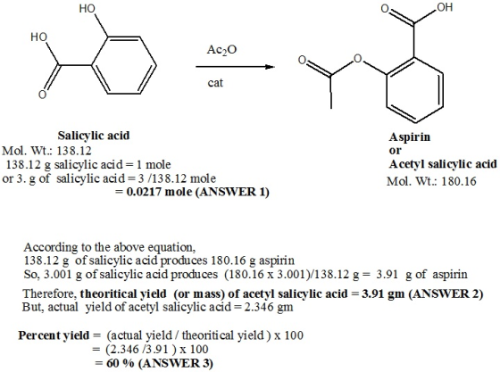 но HO Ac20 cat Salicylic acid Mol. Wt.: 138.12 138.12 g salicylic acid=1 mole or 3. g of salicylic acid=3/138.12 mole = 0.021