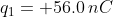 q_{1}=+56.0\, nC