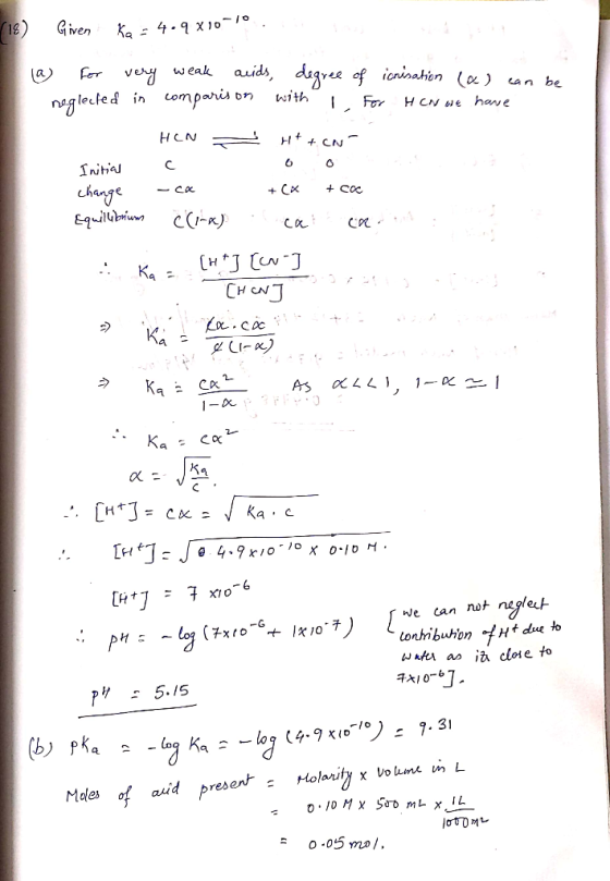 (18) Given Ka = 409 x10-10 (a) for very weak aids, degree of icnisation (a) can be neglected in comparison with I For HCN we